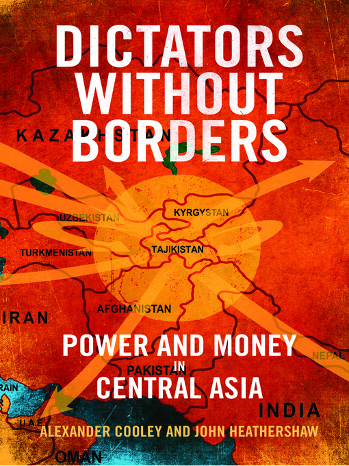 Title details for Dictators Without Borders by Alexander A. Cooley - Wait list